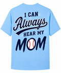 I can Always Hear My Mom T-shirt